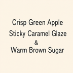 Text reading 'Crisp Green Apple, Sticky Caramel Glaze & Warm Brown Sugar' in black lettering on a plain warm cream background.