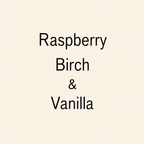 Text reading 'Raspberry Birch & Vanilla' in black lettering on a plain warm cream background.