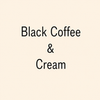 Text reading 'Black Coffee & Cream' in black lettering on a plain warm cream background.